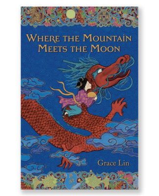  Where The Mountain Meets The Moon: A Tapestry Woven With Magic and Adventure