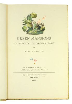  Green Mansions: A Romance of the Tropical Forest - An Ethereal Journey Through Amazonian Magic and Lost Love